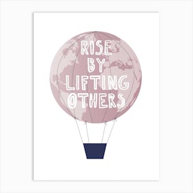 Rise By Lifting Others Art Print