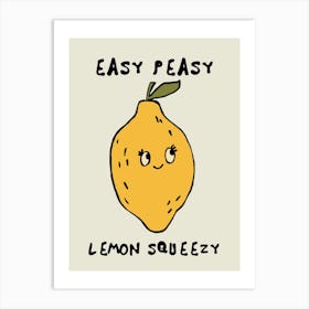 Easy Peazy Lemon Squeezy Art Print