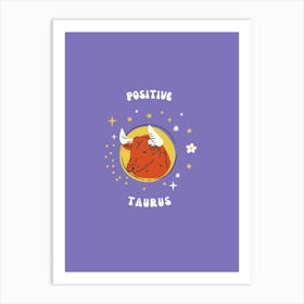 Positive Taurus Art Print