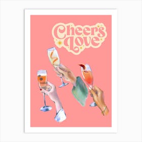 Cheers Love Cocktail Glass Print Art Print