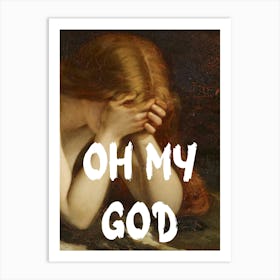 Oh My God Art Print