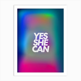 Yes She Can Art Print