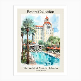 Poster Of The Waldorf Astoria Orlando   Orlando, Florida   Resort Collection Storybook Illustration 3 Art Print