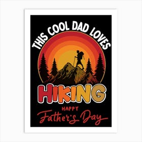 This Cool Dad Loves Hiking Happy Father's Day Art Print