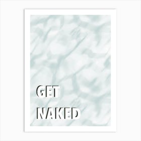 Get Naked Bathroom Art Print