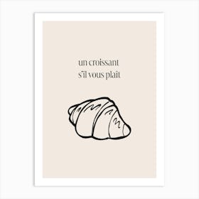 Un Croissant Sil Vous Plait - Cream Art Print