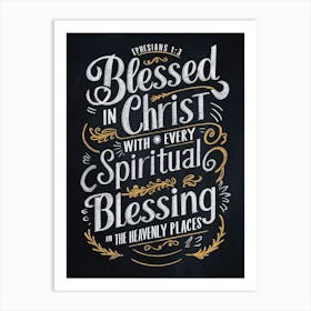 Bible Verse, Ephesians 1:3, Blessed in Christ with every spiritual blessing in the heavenly places, Chalkboard drawing, Christian Art  Art Print