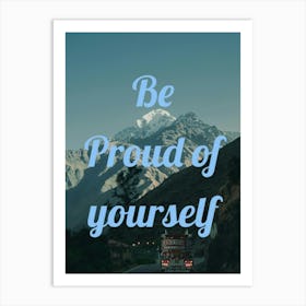 Be Proud Of Yourself 1 Art Print