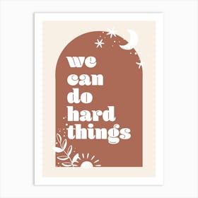 We Can Do Hard Things Boho Arch Art Print