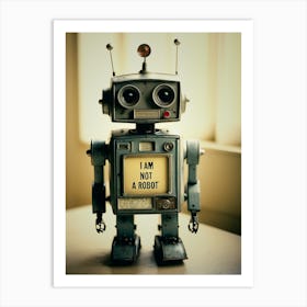 I Am Not A Robot Art Print