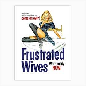 Erotic Movie Poster, Frustrated Wives Art Print