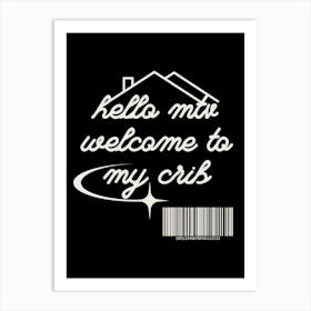 Welcome To My Crib Black Art Print