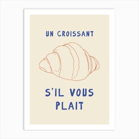 Un Croissant Si Vous Plait Art Print