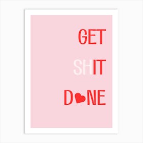 Get Shit Done Art Print