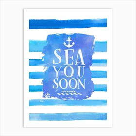 Sea you soon - travel poster, vector art, positive tropical motivation 13 Art Print