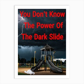 You Don't Know The Power Of The Dark Slide ~Reimagined Art Print