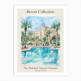 Poster Of The Waldorf Astoria Orlando   Orlando, Florida   Resort Collection Storybook Illustration 1 Art Print