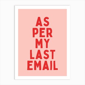 As Per My Last Email | Pink And Red Art Print