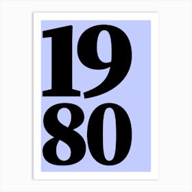 1980 Typography Date Year Word Art Print