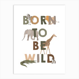 Born To Be Wild, Kids Wall Art, Jungle Nursery Decor Art Print