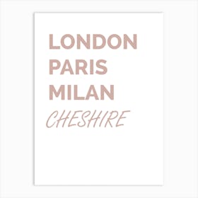 Cheshire, Location, Funny, Print, London, Paris, Milan, Art, Wall Print 1 Poster