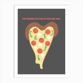 Take Another Pepperoni Pizza My Heart Now Baby Art Print