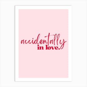 Accidentally Art Print