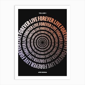 Live Forever 2 Art Print