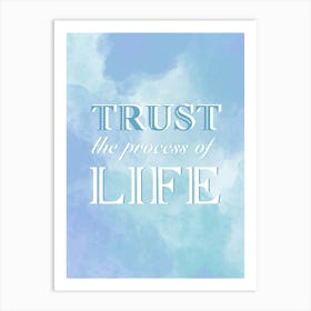 Trust Life Quote Blue Art Print