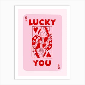 Lucky You Queen - Pink & Red Art Print