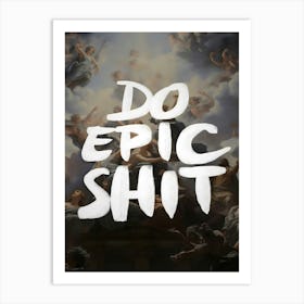 Do Epic Shit Abstract Modern Art Print