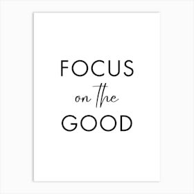 Focus On The Good Motivational Wall Art Print