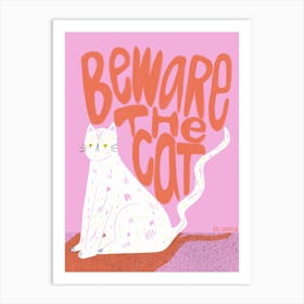 Beware The Cat In Pink Art Print