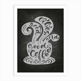 Good Coffee Calligraphy — coffee poster, kitchen art print, kitchen wall decor Art Print