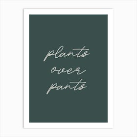 Plants Over Pants Art Print