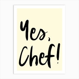 Yes Chef Foodie Lover Art Black Art Print