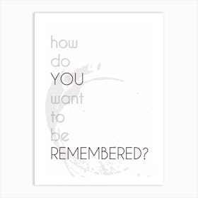 remembered Art Print