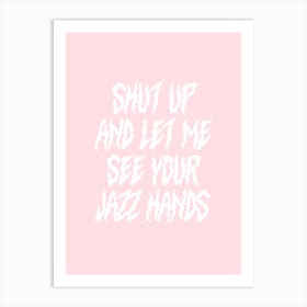 Shut Up And Let Me See Your Jazz Hands My Chemical Romance Art Print