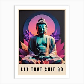 Let That Shit Go Buddha Low Poly (41) Art Print