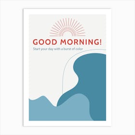 Good Morning Vertical Composition Art Print