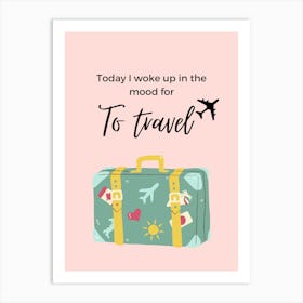 Mood To Travel Art Print