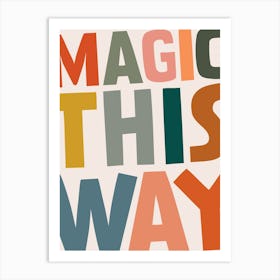 Magic This Way Art Print