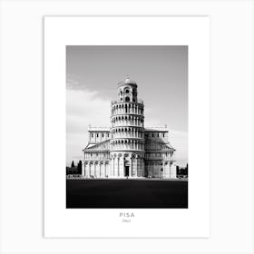 Poster Of Pisa, Italy, Black And White Analogue Photography 2 Art Print