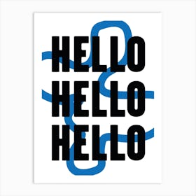 Hello Hello Hello Art Print