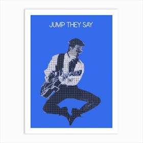 Jump They Say David Bowie Art Print