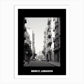 Poster Of Beirut, Lebanon, Mediterranean Black And White Photography Analogue 2 Art Print