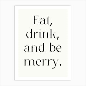 Eat Drink And Be Merry Art Print