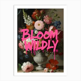 Bloom Wildly Art Print