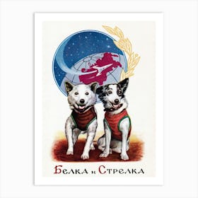 Belka and Strelka, space dogs — Soviet vintage space poster Art Print