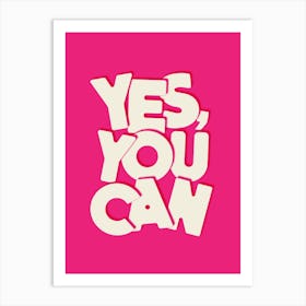 Yes You Can - Pink Fun Motivational Typography Art Print